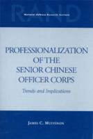 Professionalization of the Senior Chinese Officer Corps: Trends and Implications 0833025430 Book Cover