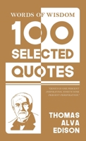 Words Of Wisdom: 100 Selected Quotes by Thomas A. Edison with Beautiful Illustrations B0DVQCY7GN Book Cover