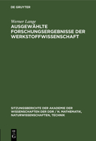 Ausgewählte Forschungsergebnisse Der Werkstoffwissenschaft: Werner Lange Zum 75. Geburstag 3112548396 Book Cover