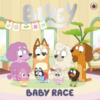 Bluey: Baby Race 0241550475 Book Cover