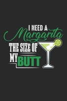 I Need A Margarita The Size Of My Butt: Margarita Cocktail Pun Funny Drinker Joke 1703927109 Book Cover