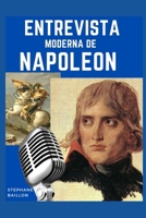 Entrevista moderna de Napoleón (Spanish Edition) B0C7JFYMX2 Book Cover