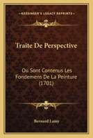 Traité de Perspective: Où Sont Contenus Les Fondemens de la Peinture 1175229296 Book Cover