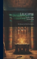 Leucippe: Ein Roman aus dem Griechischen 102263481X Book Cover