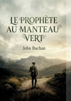 Le Prophète au manteau vert: Une mission secrète au coeur des intrigues de la Grande Guerre (French Edition) B0H6HVRJ2C Book Cover