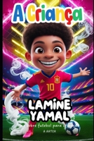 Lamine Yamal: O menino com grandes sonhos que se tornou uma estrela do futebol: Livro sobre futebol para crianças (Portuguese Edition) B0F62RJCRJ Book Cover