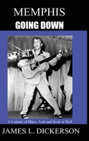 Memphis Going Down: A Century of Blues, Soul and Rock 'n' Roll 0985885289 Book Cover