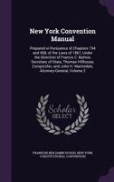 New York Convention Manual prepared in Pursuance of Chapters 194 and 458, of the Laws of 1867: Part II Statistics 1357613377 Book Cover