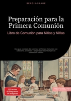 Preparación para la Primera Comunión: Libro de Comunión para Niños y Niñas: Una guía completa del camino a la Primera Comunión con catecismo, ... la celebración católica (Spanish Edition) 3384527267 Book Cover