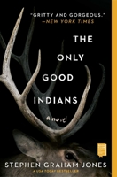 The Only Good Indians 1982136464 Book Cover