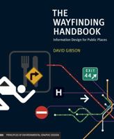 The Wayfinding Handbook: Information Design for Public Places 1568987692 Book Cover