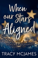 When Our Stars Aligned B0CR83C12D Book Cover