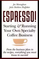 ESPRESSO! Starting and Running Your Own Specialty Coffee Business 047112138X Book Cover