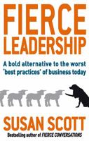 Fierce Leadership: A Bold Alternative to the Worst "Best" Practices of Business Today 038552904X Book Cover