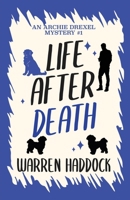 Life After Death: An Archie Drexel Mystery #1 B0FGJQD38Q Book Cover