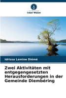 Zwei Aktivitäten mit entgegengesetzten Herausforderungen in der Gemeinde Diembéring 6205900645 Book Cover