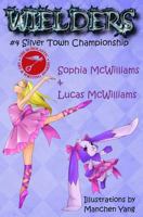 Wielders Book 4 - Silver Town Championship 1939037123 Book Cover