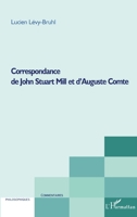 Correspondance de John Stuart Mill et d'Auguste Comte (Épistémologie Et Philosophie Des Sciences) (French Edition) 2296041906 Book Cover
