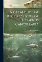 A Catalouge of Recent Species of The Genus Cancellaria 1022178202 Book Cover