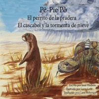 Pē-Pie-Pō El perrito de la pradera: El cascabel y la tormenta de nieve 0996150641 Book Cover