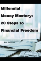 Millennial Money Mastery: 20 Steps to Financial Freedom B0DVL3BZCQ Book Cover
