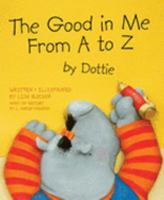 The Good in Me from A to Z by Dottie 1931492212 Book Cover