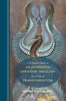 A People's Guide to an Interfaith Christian Theology in a Time of Transformation 1956056335 Book Cover