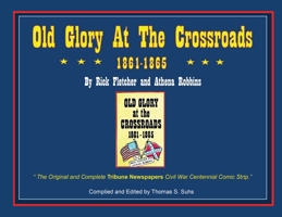 Old Glory at the Crossroads 1861-1865 108797710X Book Cover