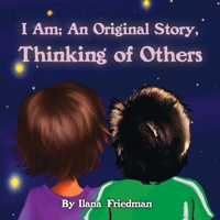 I Am; An Original Story, Thinking of Others B0CDFJQ4Q2 Book Cover