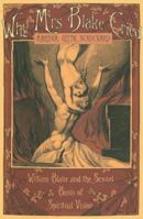 Why Mrs Blake Cried: William Blake and the Sexual Basis of Spiritual Vision 0712620168 Book Cover