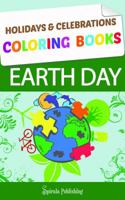 Earth Day Coloring Book: Earth Day Coloring Pages: Holidays & Celebrations Coloring Books 1630225363 Book Cover