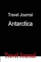 Travel Journal Antarctica 0557078652 Book Cover