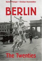 Berlin: The Twenties 0810993295 Book Cover