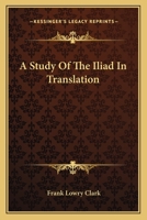 A Study Of The Iliad In Translation 1163172553 Book Cover
