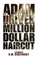 Adam Driver and the Million Dollar Haircut 1884341055 Book Cover