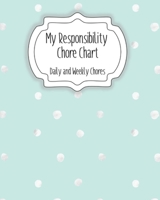 My Responsibility Chore Chart: Daily and Weekly Chores for Children B084P2WKJK Book Cover