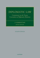 Diplomatic Law: Commentary on the Vienna Convention on Diplomatic Relations (Oxford Commentaries on International Law) 019897485X Book Cover