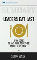 Summary of Leaders Eat Last: Why Some Teams Pull Together and Others Don't by Simon Sinek 1646151488 Book Cover