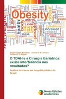 O TDAH e a Cirurgia Bariátrica: existe interferência nos resultados?: Análise de casos em hospital público do Brasil 6202172703 Book Cover