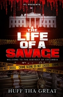 The Life of a Savage: Welcome to the District of Columbia B09L4SBWMZ Book Cover