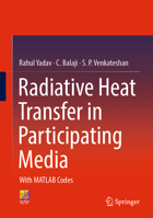 Radiative Heat Transfer in Participating Media: With MATLAB Codes 3030990443 Book Cover