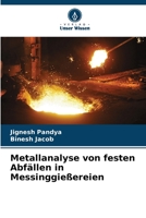 Metallanalyse von festen Abfällen in Messinggießereien 6205623463 Book Cover