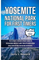YOSEMITE NATIONAL PARK FOR FIRST-TIMERS: The Ultimate Yosemite Pocket Guide to Discovering America's Most Breathtaking Hiking Trails and Beyond for Nature Enthusiast. (Wonders of the Wild) B0CLV9D9XW Book Cover