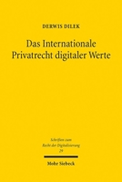 Das Internationale Privatrecht Digitaler Werte: Kollisionsrechtliche Interessen Bei Der Digitalisierung Von Vermogenswerten 3161639359 Book Cover