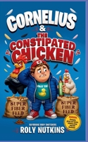 Cornelius & the Constipated Chicken: Baybridge Body Switchers 1923342517 Book Cover