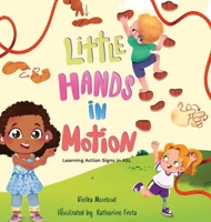 Little Hands in Motion: Learning Action Signs in ASL B0GWQ68V84 Book Cover