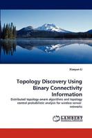 Topology Discovery Using Binary Connectivity Information 3838369343 Book Cover