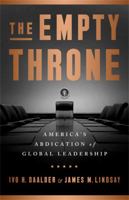 The Empty Throne: America's Abdication of Global Leadership 1541773853 Book Cover