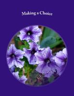 Making a Choice 1511751894 Book Cover