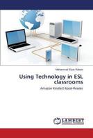 Using Technology in ESL classrooms: Amazon Kindle E-book-Reader 3659488763 Book Cover
